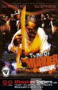 DJ Whoo Kid & DJ Spinbad – The Best Of Murder Mixtape (2005, C60