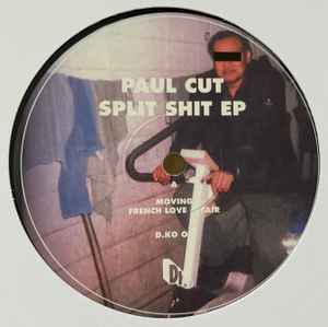 Paul Cut - Split Shit E.P.