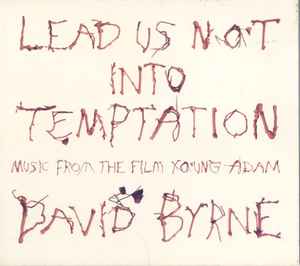 David Byrne - Lead Us Not Into Temptation - Music From The Film Young Adam album cover