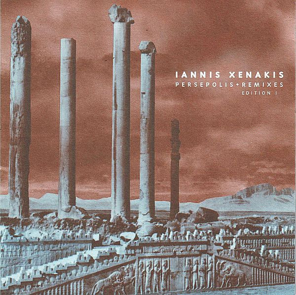 Iannis Xenakis – Persepolis + Remixes Edition I (2002, CD) - Discogs