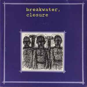 Breakwater, Closure - Breakwater / Closure