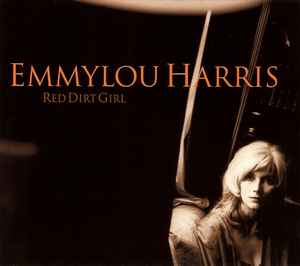 Red Dirt Girl - Emmylou Harris