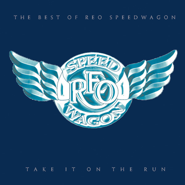REO Speedwagon – Take It On The Run - The Best Of REO 