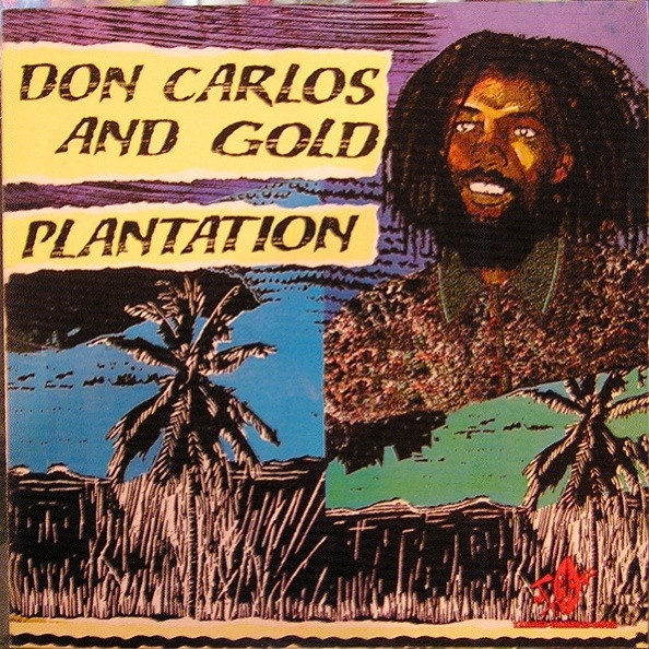 Don Carlos And Gold – Plantation (1984, Vinyl) - Discogs