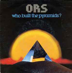 O.R.S. (Orlando Riva Sound) - Who Built The Pyramids? album cover