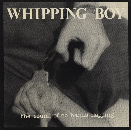 Whipping Boy – The Sound Of No Hands Clapping (1983, Vinyl) - Discogs