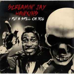 Screamin' Jay Hawkins - I Put A Spell On You  album cover