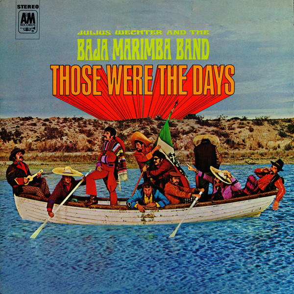 Julius Wechter And The Baja Marimba Band - Those Were The Days | Releases |  Discogs