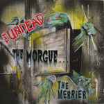 Cover of The Morgue...The Merrier, 2016, Vinyl