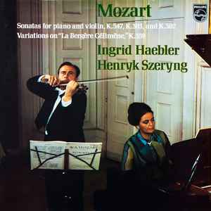 Mozart, Ingrid Haebler • Henryk Szeryng – Sonatas For Piano And