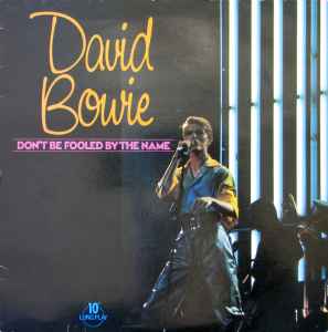 Don't Be Fooled By The Name - David Bowie