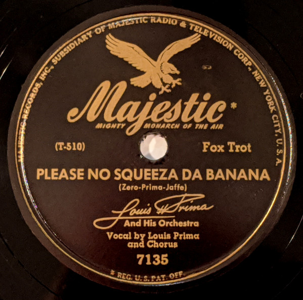 Louis Prima And His Orchestra – Please No Squeeze Da Banana / I