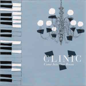 Clinic - Come Into Our Room