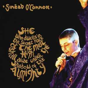 Sinéad O'Connor - She Who Dwells In The Secret Place Of The Most High Shall Abide Under The Shadow Of The Almighty