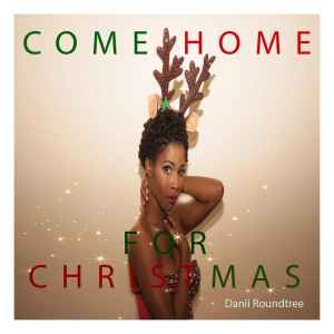 Danii Roundtree - Come Home For Christmas album cover