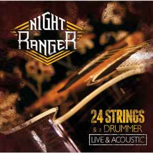 Night Ranger - 24 Strings And A Drummer (Live & Acoustic)