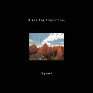 Black Dog Productions - Bytes album cover