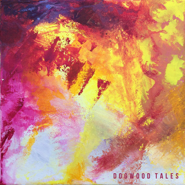 Dogwood Tales – Dogwood Tales (2016, Vinyl) - Discogs