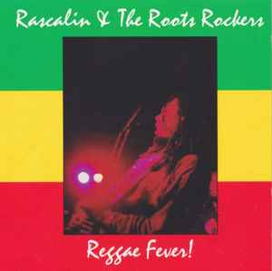 Rascalin & The Roots Rockers - Reggae Fever! album cover