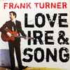 Frank Turner - Love Ire & Song