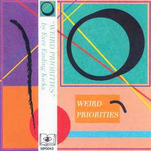 Ever Ending Kicks - Weird Priorities album cover