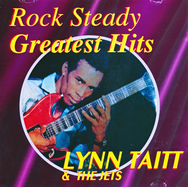 Lynn Taitt & The Jets – Rock Steady Greatest Hits (CD) - Discogs