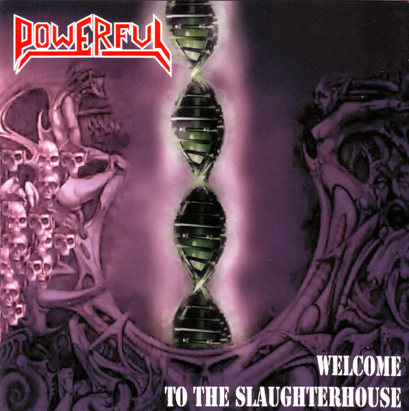 Powerful - Welcome To The Slaughterhouse | Releases | Discogs