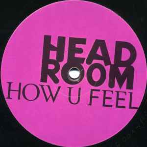 Head Room - How U Feel