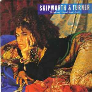 Skipworth & Turner - Thinking About Your Love album cover