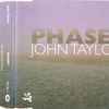 John Taylor (2) - Phases