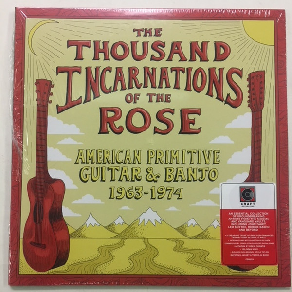 The Thousand Incarnations Of The Rose: American Primitive Guitar