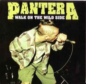 Pantera - Walk On The Wild Side