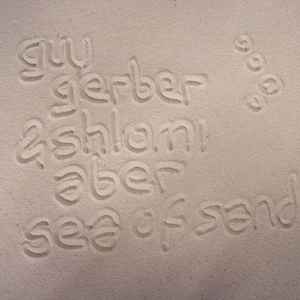 Sea Of Sand - Guy Gerber & Shlomi Aber
