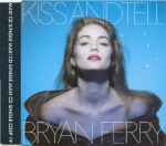 Bryan Ferry – Kiss And Tell (1988, CD) - Discogs