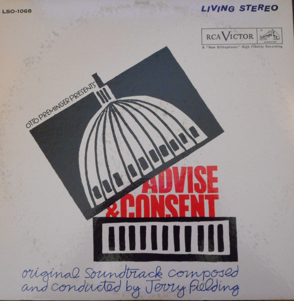 Jerry Fielding - Advise & Consent  (Otto Preminger Presents) | RCA Victor (LSO-1068) - main