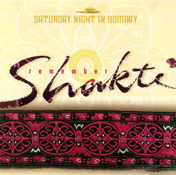 Remember Shakti – Saturday Night In Bombay (2001, CD) - Discogs