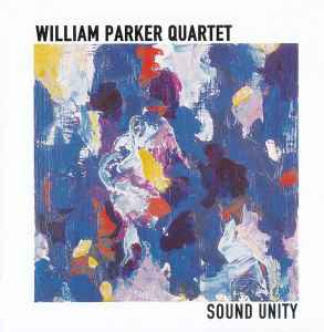 Sound Unity - William Parker Quartet