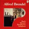 Alfred Brendel / Bach*, Mozart*, Beethoven*, Schubert* - Bach Mozart Beethoven Schubert