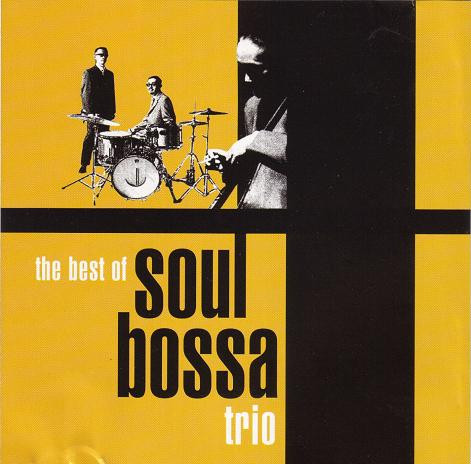 Soul Bossa Trio – The Best Of Soul Bossa Trio (1999, CD) - Discogs