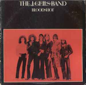 The J. Geils Band – Bloodshot (1973, Presswell Press, Vinyl) - Discogs