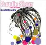 Cover of Sandie Shaw (Canta In Italiano) La Cantante Scalza, 2003, CD