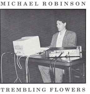 Michael Robinson (23) - Trembling Flowers album cover