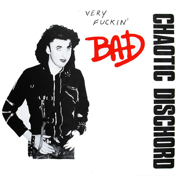 Chaotic Dischord – Very Fuckin' Bad (1988, Vinyl) - Discogs
