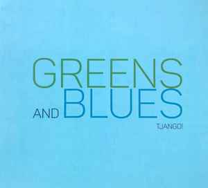 Tjango! - Greens And Blues album cover