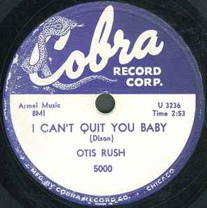 Otis Rush - I Can't Quit You Baby / Sit Down Baby