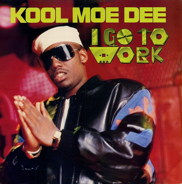 Kool Moe Dee – I Go To Work (1989, Vinyl) - Discogs