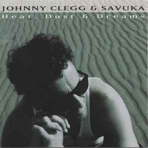 Johnny Clegg & Savuka - Heat, Dust & Dreams album cover