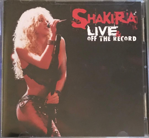 Shakira - Live & Off The Record | Releases | Discogs