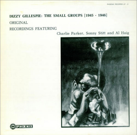 Album herunterladen Dizzy Gillespie Featuring Charlie Parker, Sonny Stitt And Al Haig - The Small Groups 1945 1946 Original Recordings