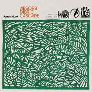 Jonas Munk - Absorb / Fabric / Cascade album cover